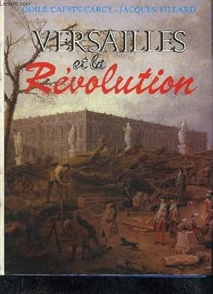Bild des Verkufers fr VERSAILLES ET LA REVOLUTION. zum Verkauf von Le-Livre