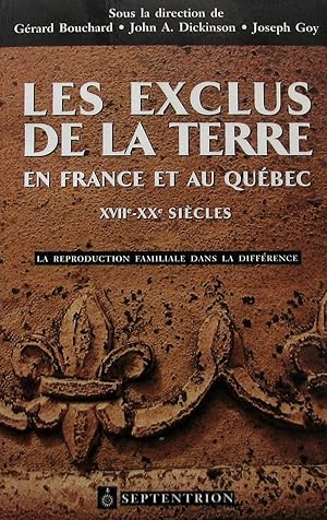 Les exclus de la terre en France et au Québec, XVIIe-XXe siècles: La reproduction familiale dans ...