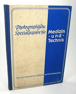 Photographische Spezialpapiere für Medizin und Technik mit einer theoretischen Einführung von E. ...