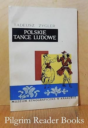 Polskie Tance Ludowe: Przewodnik Wystawie w Muzeum Etnograficznym w Krakowie.