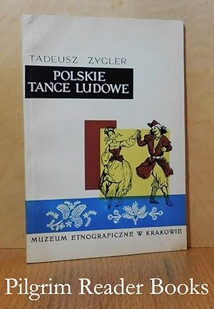 Polskie Tance Ludowe: Przewodnik Wystawie w Muzeum Etnograficznym w Krakowie.