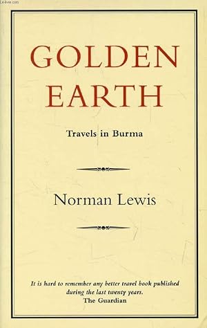 Seller image for GOLDEN EARTH, Travels in Burma for sale by Le-Livre