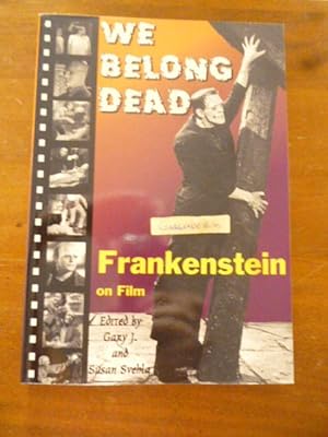 Immagine del venditore per We Belong Dead: Frankenstein on Film venduto da Gargoyle Books, IOBA