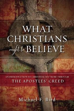 Seller image for What Christians Ought to Believe (Hardcover) for sale by Grand Eagle Retail