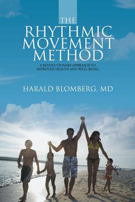 Immagine del venditore per The Rhythmic Movement Method: A Revolutionary Approach to Improved Health and Well-Being (Paperback or Softback) venduto da BargainBookStores