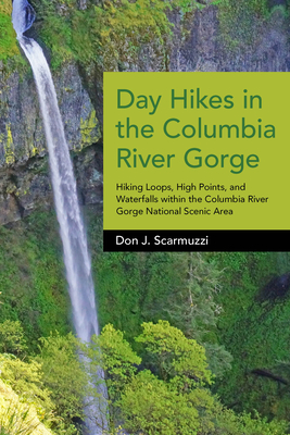 Seller image for Day Hikes in the Columbia River Gorge: Hiking Loops, High Points, and Waterfalls Within the Columbia River Gorge National Scenic Area (Hardback or Cased Book) for sale by BargainBookStores