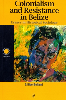 Immagine del venditore per Colonialism and Resistance in Belize: Essays in Historical Sociology (Paperback or Softback) venduto da BargainBookStores
