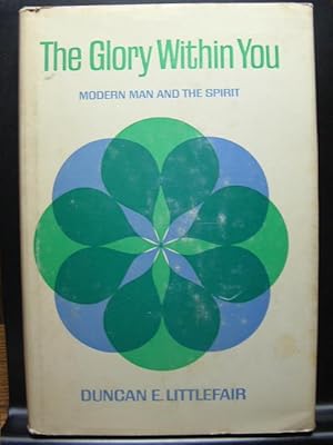 Seller image for THE GLORY WITHIN YOU: Modern Man and the Spirit for sale by The Book Abyss