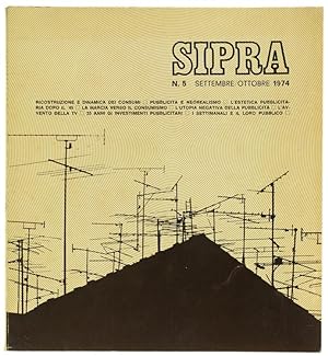 SIPRA. N. 5 - settembre/ottobre 1974. La pubblicità nella ricostruzione (1945-1960).: