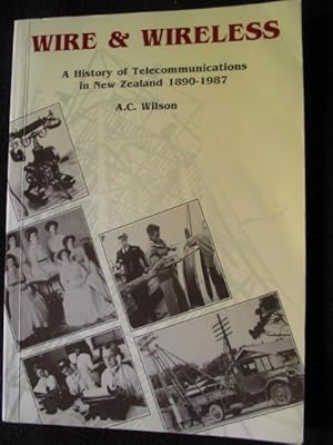 Image du vendeur pour Wire and wireless: A history of telecommunications in New Zealand, 1860-1987 mis en vente par Archway Books
