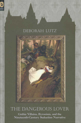 Bild des Verkufers fr Dangerous Lover: Gothic Villians, Byronism, and the 19th Narrative (Paperback or Softback) zum Verkauf von BargainBookStores