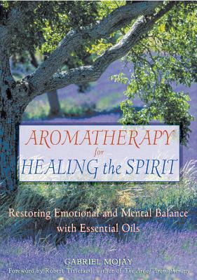 Imagen del vendedor de Aromatherapy for Healing the Spirit: Restoring Emotional and Mental Balance with Essential Oils (Paperback or Softback) a la venta por BargainBookStores