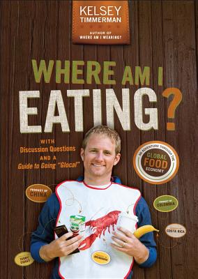 Imagen del vendedor de Where Am I Eating?: An Adventure Through the Global Food Economy with Discussion Questions and a Guide to Going "Glocal" (Paperback or Softback) a la venta por BargainBookStores