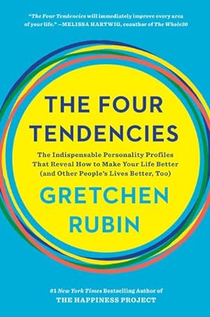 Bild des Verkufers fr The Four Tendencies : The Indispensable Personality Profiles That Reveal How to Make Your Life Better (and Other People's Lives Better, Too) zum Verkauf von AHA-BUCH GmbH