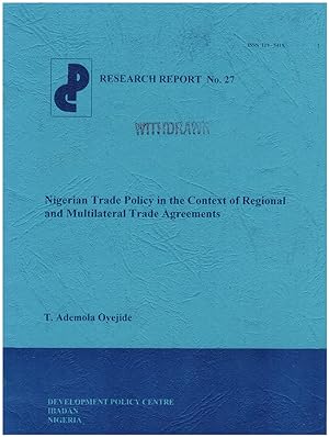 Nigerian Trade Policy in the Context of Regional and Multilateral Trade Agreements (Research Repo...