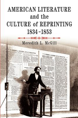 Seller image for American Literature and the Culture of Reprinting, 1834-1853 (Paperback or Softback) for sale by BargainBookStores