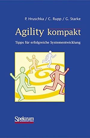 Seller image for Agility kompakt : Tipps fr erfolgreiche Systementwicklung. Chris Rupp/Gernot Starke for sale by Antiquariat Buchhandel Daniel Viertel