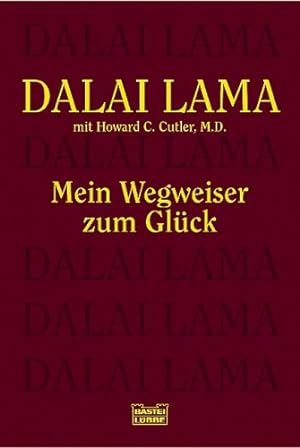 Seller image for Mein Wegweiser zum Glck. Dalai Lama und Howard C. Cutler. Aus dem Engl. von Werner Wahls / Bastei-Lbbe-Taschenbuch ; 60538 : Sachbuch for sale by Antiquariat Buchhandel Daniel Viertel
