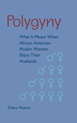 Bild des Verkufers fr Polygyny: What It Means When African American Muslim Women Share Their Husbands (Paperback or Softback) zum Verkauf von BargainBookStores