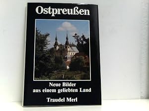 Ostpreußen. Neue Bilder aus einem geliebten Land