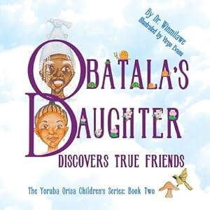 Imagen del vendedor de Obatala's Daughter Discovers True Friends (Paperback or Softback) a la venta por BargainBookStores