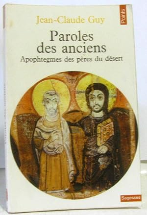 Paroles des anciens. Apophtegmes des pères du désert