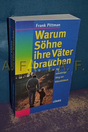 Bild des Verkufers fr Warum Shne ihre Vter brauchen : der schwierige Weg zur Mnnlichkeit. Aus dem Amerikan. von Peter A. Schmidt zum Verkauf von Antiquarische Fundgrube e.U.