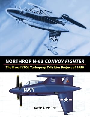 Seller image for Northrop N-63 Convoy Fighter: The Naval Vtol Turboprop Tailsitter Project of 1950 (Paperback or Softback) for sale by BargainBookStores