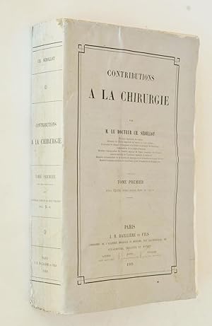 Contributions à la chirurgie. Tome premier seul (sur deux parus) : Anesthésie - Tumeurs et cancer...