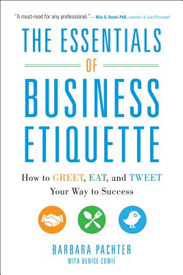 Seller image for The Essentials of Business Etiquette: How to Greet, Eat, and Tweet Your Way to Success (Paperback or Softback) for sale by BargainBookStores