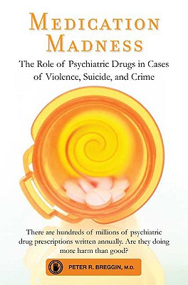 Immagine del venditore per Medication Madness: The Role of Psychiatric Drugs in Cases of Violence, Suicide, and Crime (Paperback or Softback) venduto da BargainBookStores