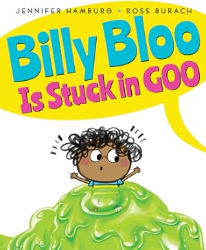 Seller image for Billy Bloo Is Stuck in Goo (Hardback or Cased Book) for sale by BargainBookStores