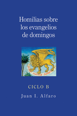 Immagine del venditore per Homilias Sobre los Evangelios de Domingos, Ciclo B (Paperback or Softback) venduto da BargainBookStores