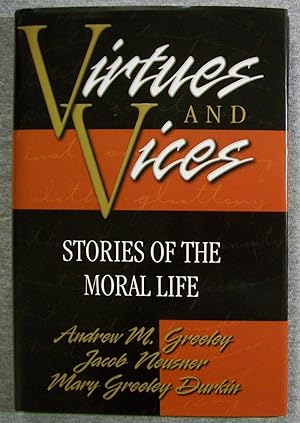 Image du vendeur pour Virtues and Vices: Stories of the Moral Life mis en vente par Book Nook