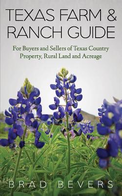 Imagen del vendedor de Texas Farm & Ranch Guide: For Buyers and Sellers of Texas Country Property, Rural Land and Acreage (Paperback or Softback) a la venta por BargainBookStores