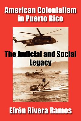 Seller image for American Colonialism in Puerto Rico: The Judicial and Social Legacy (Paperback or Softback) for sale by BargainBookStores