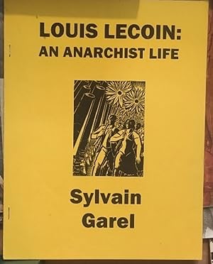 Louis Lecoin: An Anarchist Life