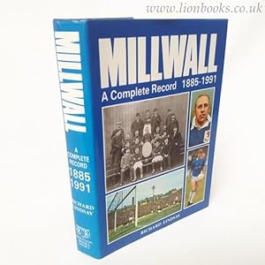 Millwall - A Complete Record 1885-1991