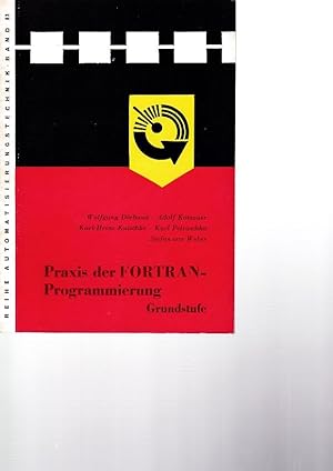 Praxis der FORTRAN-Programmierung. Grundstufe.