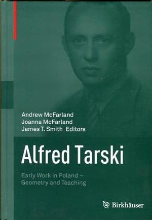 Image du vendeur pour Alfred Tarski. Early Work in Poland - Geometry and Teaching. mis en vente par Antiquariat am Flughafen