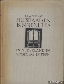 Seller image for Huisraad en binnenhuis in Nederland in vroegere eeuwen for sale by Klondyke