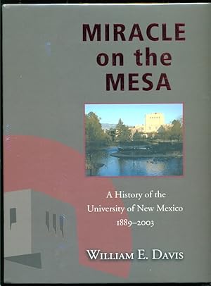 Immagine del venditore per Miracle on the Mesa: A History of the University of New Mexico, 1889-2003 venduto da Don's Book Store