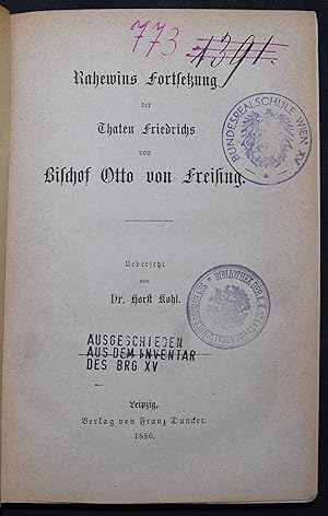 Rahewins Fortsetzung der Thaten Friedrichs von Bischof Otto von Freising. Uebersetzt von Horst Kohl.