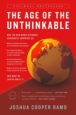 Image du vendeur pour The Age of the Unthinkable: Why the New World Disorder Constantly Surprises Us and What We Can Do about It (Paperback or Softback) mis en vente par BargainBookStores
