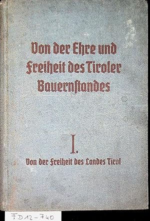 Bild des Verkufers fr Von der Ehre und Freiheit des Tiroler Bauernstandes. 1. Teil: Von der Freiheit des Landes Tirol zum Verkauf von ANTIQUARIAT.WIEN Fine Books & Prints