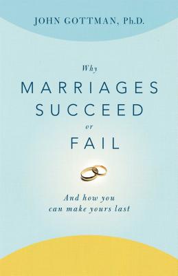 Seller image for Why Marriages Succeed or Fail: And How You Can Make Yours Last (Paperback or Softback) for sale by BargainBookStores