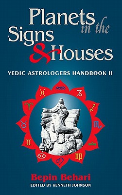 Immagine del venditore per Planets in the Signs and Houses: Vedic Astrologer's Handbook Vol. II (Paperback or Softback) venduto da BargainBookStores