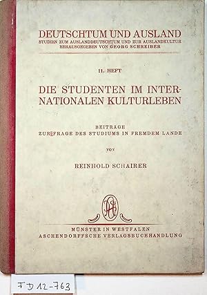 Die Studenten im internationalen Kulturleben: Beiträge zur Frage des Studiums in fremdem Lande: (...