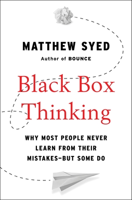 Seller image for Black Box Thinking: Why Most People Never Learn from Their Mistakes--But Some Do (Hardback or Cased Book) for sale by BargainBookStores