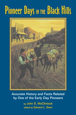 Seller image for Pioneer Days in the Black Hills: Accurate History and Facts Related by One of the Early Day Pioneers (Paperback or Softback) for sale by BargainBookStores